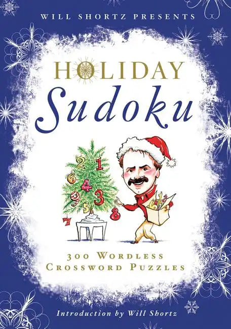Will Shortz Presents Holiday Sudoku: 300 Easy to Hard Puzzles - Paperback