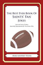 The Best Ever Book of Saints' Fan Jokes: Lots and Lots of Jokes Specially Repurposed for You-Know-Who - Paperback