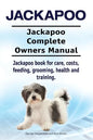 Jackapoo. Jackapoo Complete Owners Manual. Jackapoo book for care, costs, feeding, grooming, health and training. - Paperback