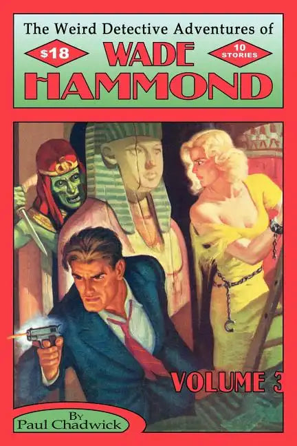 The Weird Detective Adventures of Wade Hammond: Vol. 3 - Paperback