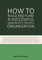 How to Build and Fund A Successful Grassroots Esports Organization: This book is designed to give you the blueprint on how to build and fund an esport - Paperback