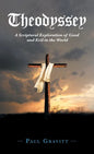 Theodyssey: A Scriptural Exploration of Good and Evil in the World - Hardcover