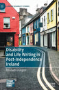 Disability and Life Writing in Post-Independence Ireland - Hardcover