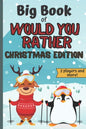 Big Book Of Would You Rather Christmas Edition: A Fun Family Interactive Christmas Activity Book For Children And Parents - Paperback