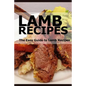 Lamb Recipes: The Easy Guide to Lamb Recipes - Paperback