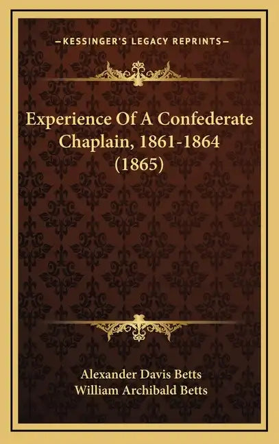 Experience Of A Confederate Chaplain, 1861-1864 (1865) - Hardcover