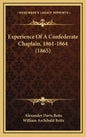 Experience Of A Confederate Chaplain, 1861-1864 (1865) - Hardcover