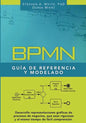 BPMN Guía de Referencia y Modelado: Comprendiendo y Utilizando BPMN - Paperback