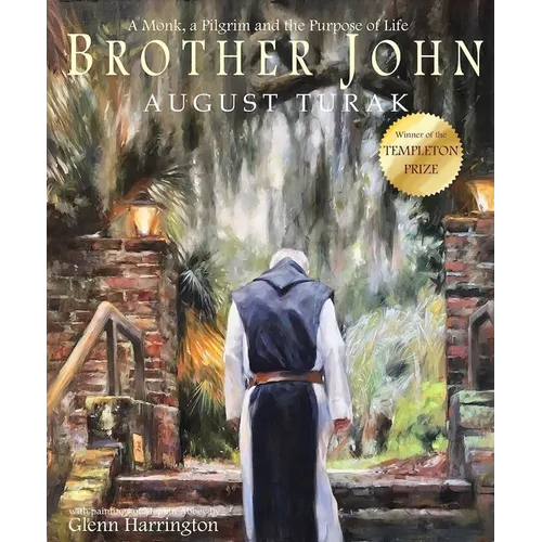 Brother John: A Monk, a Pilgrim and the Purpose of Life - Hardcover