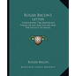 Roger Bacon's Letter: Concerning the Marvelous Power of Art and Nature and the Nullity of Magic - Paperback