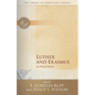 Luther and Erasmus: Free Will and Salvation - Paperback