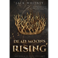 Dead Moons Rising: First Book in the Honest Scrolls series - Paperback
