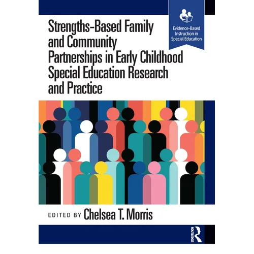 Strengths-Based Family and Community Partnerships in Early Childhood Special Education Research and Practice - Paperback