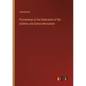 Proceedings at the Dedication of the Soldiers and Sailors Monument - Paperback