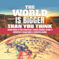 The World is Bigger Than You Think Exploration of the Americas Social Studies Grade 3 Children's Geography & Cultures Books - Paperback