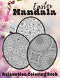 Easter Mandala Relaxation Coloring Book: Unique Spring & Easter Gifts Idea For Adults And Teens with Plenty of Easter Eggs Mandalas for Stress Relievi - Paperback