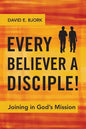 Every Believer a Disciple!: Joining in God's Mission - Paperback