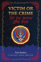 Victim or the Crime - The Day Before Jerry Died: A Grateful Dead Thriller - Paperback