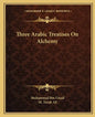 Three Arabic Treatises on Alchemy - Paperback