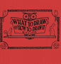 What to draw and how to draw it - Hardcover