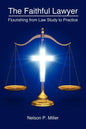 The Faithful Lawyer: Flourishing from Law Study to Practice - Paperback