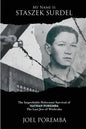 My Name is Staszek Surdel: The Improbable Holocaust Survival of Nathan Poremba, the Last Jew of Wieliczka - Paperback