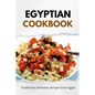 Egyptian Cookbook: Traditional Authentic Recipes from Egypt - Paperback