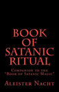 Book of Satanic Ritual: Companion to the "Book of Satanic Magic" - Paperback