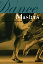 Dance Masters: Interviews with Legends of Dance - Paperback