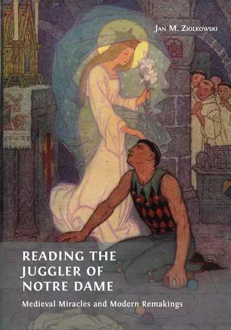 Reading the Juggler of Notre Dame: Medieval Miracles and Modern Remakings - Paperback