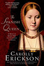 The Spanish Queen: A Novel of Henry VIII and Catherine of Aragon - Paperback