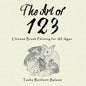 The Art of 123: Chinese Brush Painting for All Ages - Paperback