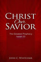 Christ Our Savior: The Greatest Prophecy: Isaiah 53 - Paperback