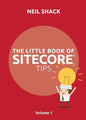 The Little Book of Sitecore(R) Tips: Volume 1 - Paperback