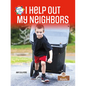 I Help Out My Neighbors - Hardcover