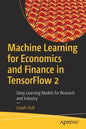 Machine Learning for Economics and Finance in Tensorflow 2: Deep Learning Models for Research and Industry - Paperback