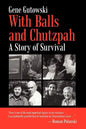 With Balls and Chutzpah: A Story of Survival - Paperback