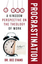 Procrastination: A Kingdom Perspective on The Theology of Work - Paperback