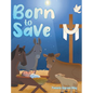 Born to SAVE - Hardcover