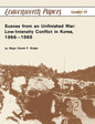 Scenes from an Unfinished War: Low-Intensity Conflict in Korea, 1966-1969 - Hardcover