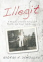 Illegit: A Memoir of Family Intrigue, Wealth, and Cruel Indifference - Hardcover
