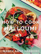 How to Cook Halloumi: Vegetarian feasts for every occasion - Hardcover