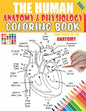 The Human Anatomy and Physiology Coloring Book: 50+ illustrations in an Activity coloring book for kids and teens, Great christmas, thanksgiving, birt - Paperback