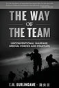 The Way of the Team: Unconventional Warfare, Special Forces and Startups - Paperback