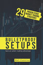 Bulletproof Setups: 29 Proven Stock Market Trading Strategies - Paperback
