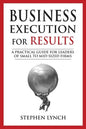 Business Execution for RESULTS: A practical guide for leaders of small to mid-sized firms - Paperback