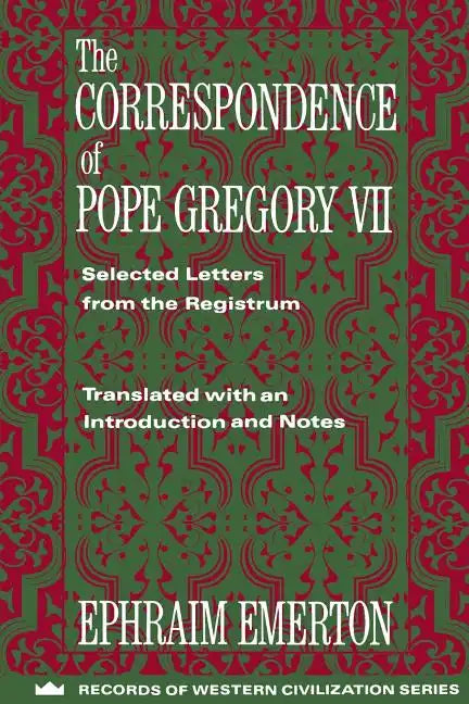 The Correspondence of Pope Gregory VII: Selected Letters from the Registrum - Paperback