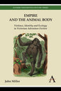 Empire and the Animal Body: Violence, Identity and Ecology in Victorian Adventure Fiction - Paperback
