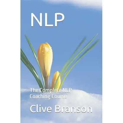 Nlp: The Complete NLP Coaching Course - Paperback