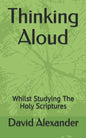 Thinking Aloud: Whilst Studying the Holy Scriptures - Paperback